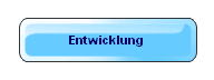 Entwicklung
